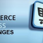 challenges of E-commerce